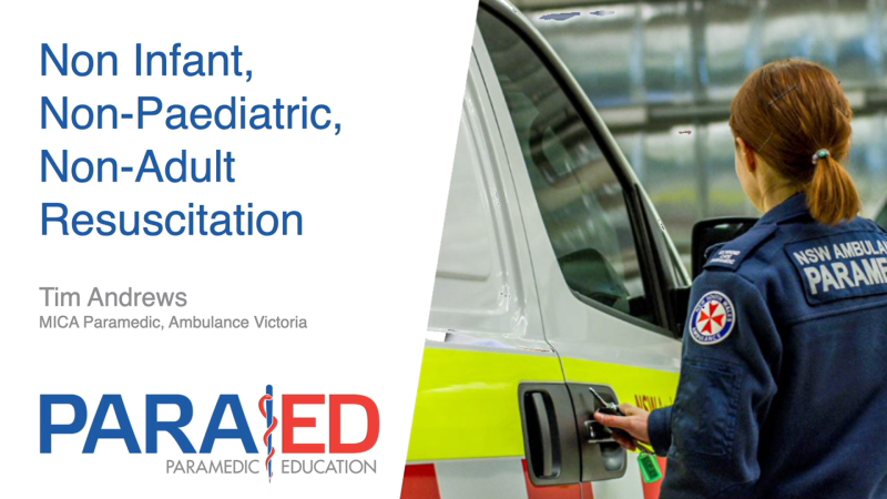 Non Infant, Non-Paediatric, Non-Adult Resuscitation